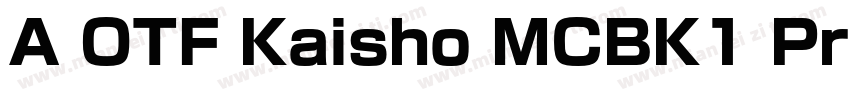 A OTF Kaisho MCBK1 Pro MCBK1 超粗体(西方字体转换